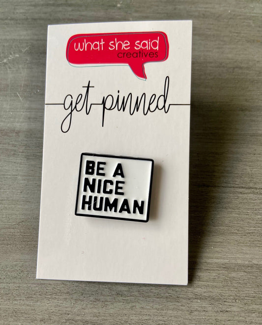 Be a Nice Human (White) - What She Said Creatives