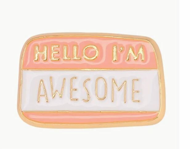 Hello I'm Awesome Pin - What She Said Creatives