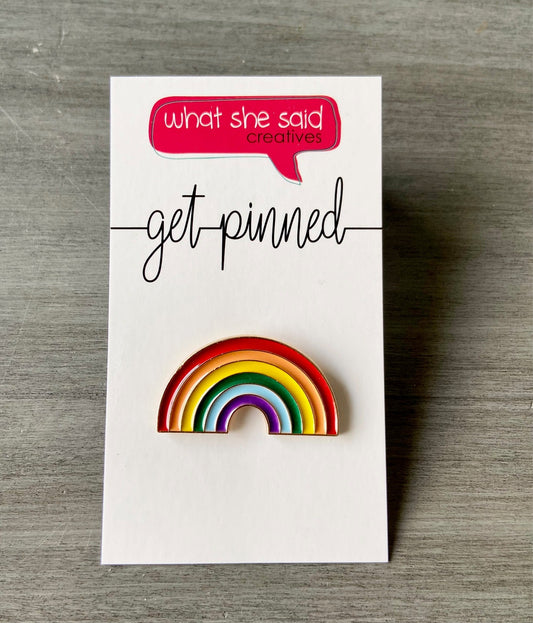Rainbow Enamel Pin - What She Said Creatives