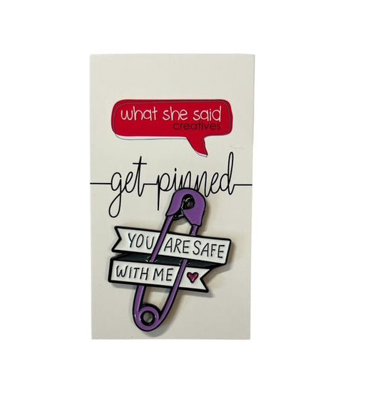 Safe with Me Pin 2 - What She Said Creatives