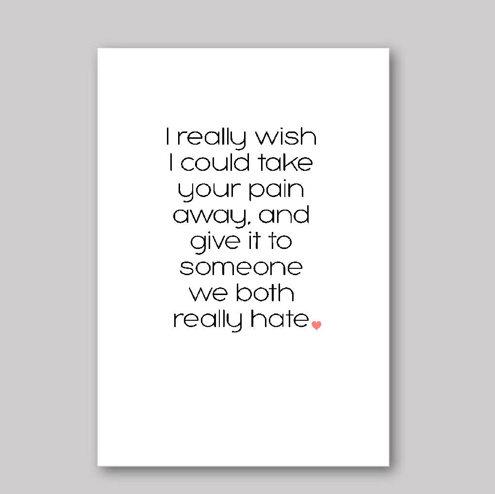 Wish I Could Take Your Pain Away - What She Said Creatives