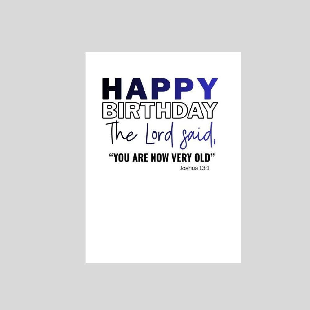 You Are Now Very Old Birthday Card - Funny Christian Birthday Card - What She Said Creatives