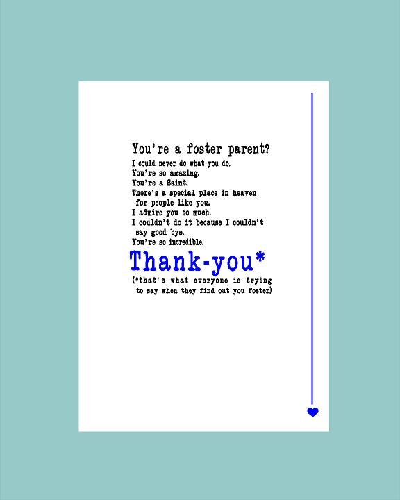 You're A Foster Parent Card - What She Said Creatives