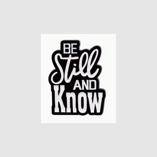 Be Still and Know - Psalm 46:10 Christian Enamel Pin - What She Said Creatives