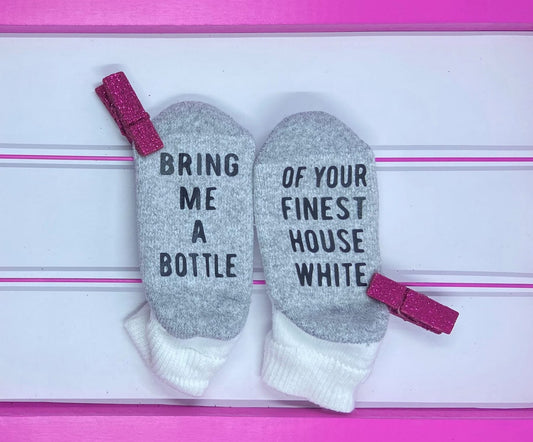 Bring Me A bottle of Your Finest House White Toddler Socks - What She Said Creatives