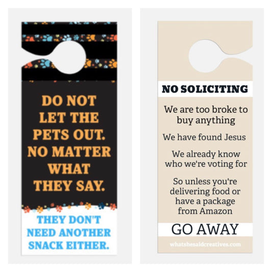 Don't Let Pets Out Hanger - What She Said Creatives