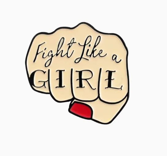 Fight Like a Girl Pin - What She Said Creatives