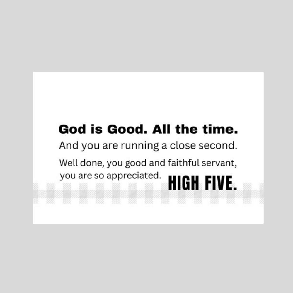 God Is Good All the Time - Christian Encouragement Card - What She Said Creatives