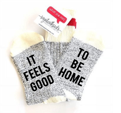 Good to Be Home Socks - What She Said Creatives