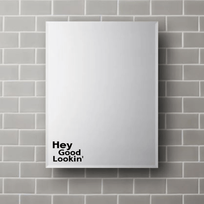 Hey Good Lookin' Decal - What She Said Creatives