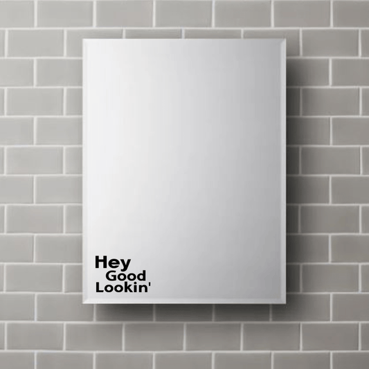 Hey Good Lookin' Decal - What She Said Creatives