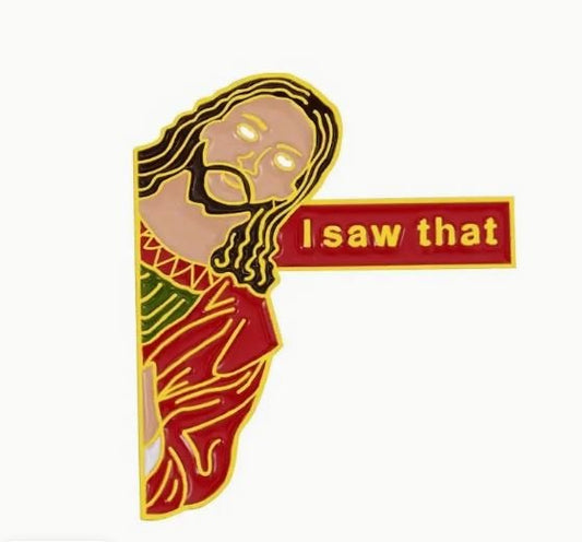I Saw That Jesus Pin - What She Said Creatives