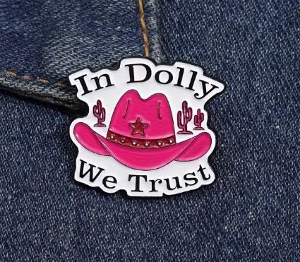 In Dolly We Trust Pin - What She Said Creatives