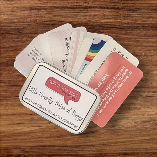 Little Friendly Notes of Happy Tins - What She Said Creatives