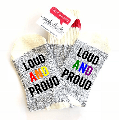 Loud & Proud Socks - What She Said Creatives