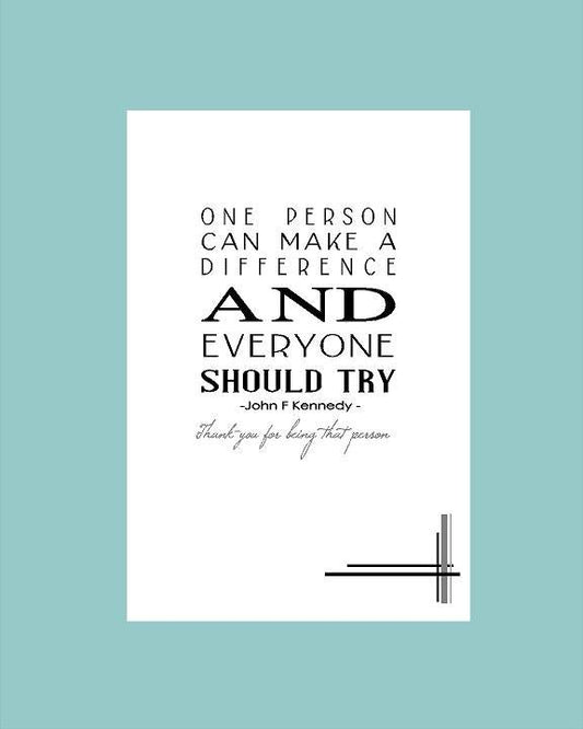 One Person Can Make a Difference Card - What She Said Creatives