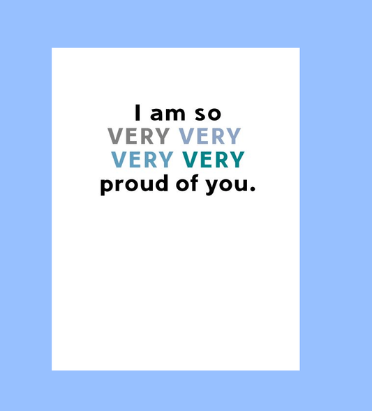 So Very Proud of You Card - What She Said Creatives