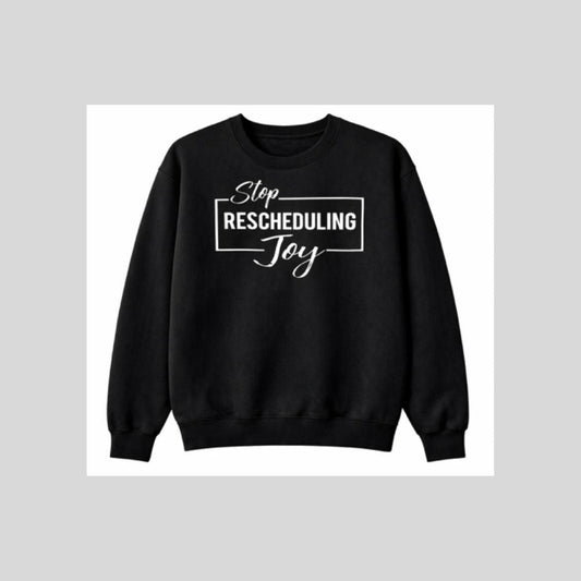 Stop Rescheduling Joy Christian Crewneck Sweatshirt - What She Said Creatives