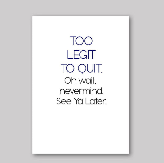 Too Legit to Quit - What She Said Creatives