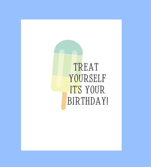 Treat Yourself Birthday Card - What She Said Creatives